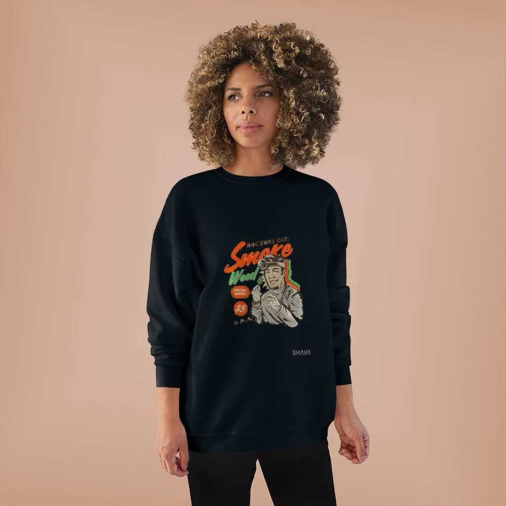 VCC Unisex Sweatshirt / Doctor Says Smoke Weed