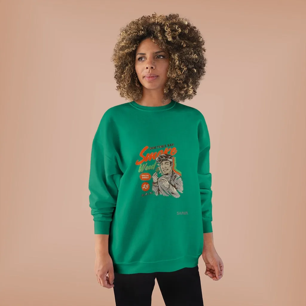 VCC Unisex Sweatshirt / Doctor Says Smoke Weed